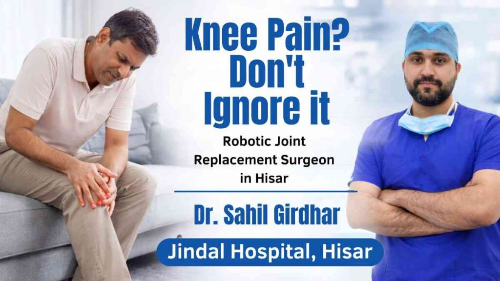 Knee Pain Awareness: When to Act and Treatment Options in Hisar